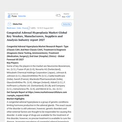 Congenital Adrenal Hyperplasia Market Global Key V 8/31/2021, पुणे Avalanches.com