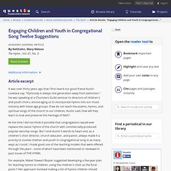 Read "Engaging Children and Youth in Congregational Song Twelve Suggestions" by Keithahn, Mary Nelson - The Hymn, Vol. 61, Issue 3, Summer 2010