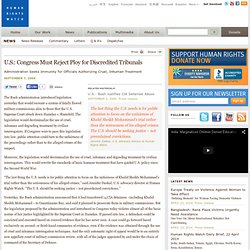 U.S.: Congress Must Reject Ploy for Discredited Tribunals (Human Rights Watch, 7-9-2006)