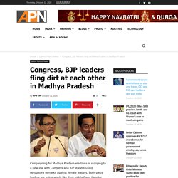 Congress, BJP leaders fling dirt at each other in Madhya Pradesh