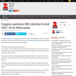 Congress questions SBI's decision to lend USD 1 bn to Adani group