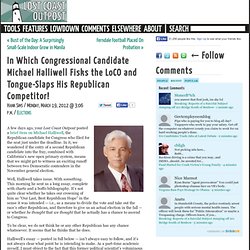 In Which Congressional Candidate Michael Halliwell Fisks the LoCO and Tongue-Slaps His Republican Competitor!