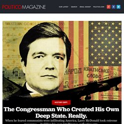 The Congressman Who Created His Own Deep State. Really.