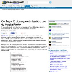 Conheça 10 dicas que otimizarão o uso do Mozilla Firefox