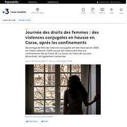 Journée des droits des femmes : des violences conjugales en hausse en Corse, après les confinements