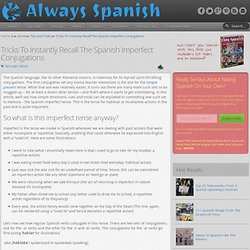 Tricks To Instantly Recall The Spanish Imperfect Conjugations - Always Spanish – Unconventional Spanish tips and tricks for the lazy learner