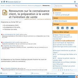 Ressources sur la connaissance client, la préparation à la vente et l'entretien de vente- Économie Gestion en Lycées Professionnels