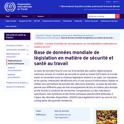 LEGOSH - La base mondiale de connaissances sur les législations nationales en matière de SST: Base de données mondiale de législation en matière de sécurité et santé au travail