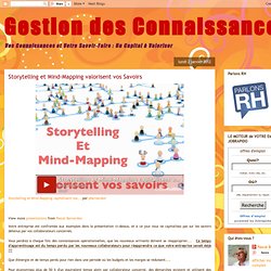 Storytelling et Mind-Mapping valorisent vos Savoirs