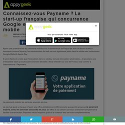 Connaissez-vous Payname ? La start-up française qui concurrence Google et Apple sur le paiement mobile