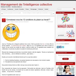 Connaissez-vous les 12 conditions du plaisir au travail