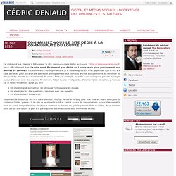 Connaissez-vous le site dédié à la Communauté du Louvre ? - Social Media, Social CRM, Community Management, Stratégie Internet par Cédric Deniaud