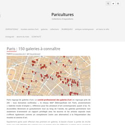 Paris : 150 galeries à connaître – Paricultures