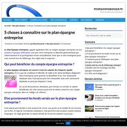 5 choses à connaître sur le plan épargne entreprisePourquoimabanque.fr