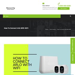 How To Connect Arlo With WIFI - Security Camera 24x7
