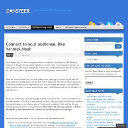 Connect to your audience, like Yannick Noah