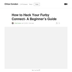 How to Hack Your Furby Connect- A Beginner’s Guide - Chloe Condon