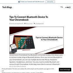 Tips To Connect Bluetooth Device To Your Chromebook – Tech Blogs
