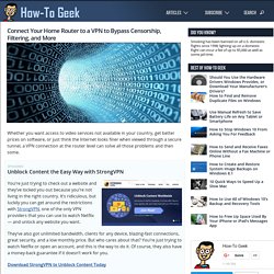 Connect Your Home Router to a VPN to Bypass Censorship, Filtering, and More