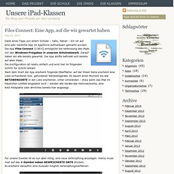 Files Connect: Eine App, auf die wir gewartet haben - Unsere iPad-Klassen