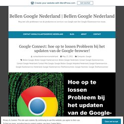 Wat te doen als Chrome wil updaten, maar niet kan