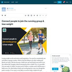 Connect people to join the running group & lose weight: werunapp — LiveJournal