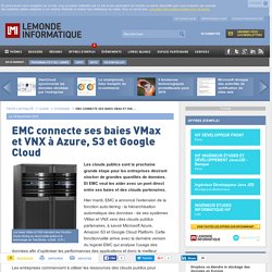 EMC connecte ses baies VMax et VNX à Azure, S3 et Google Cloud