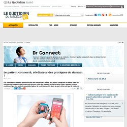 Le patient connecté, révélateur des pratiques de demain ?