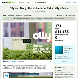 Olly and Molly: the web connected smelly robots. by Benjamin Redford