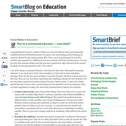 You’re a connected educator, now what? SmartBlogs