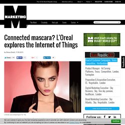 Connected mascara? L'Oreal explores the internet of things