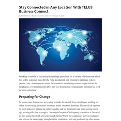 Stay Connected in Any Location With TELUS Business Connect – Telegraph