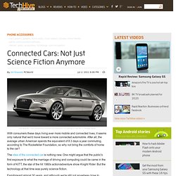 Connected Cars: Not Just Science Fiction Anymore