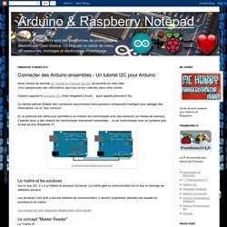 Arduino & Raspberry Notepad: Connecter des Arduino ensembles - Un tutoriel I2C pour Arduino