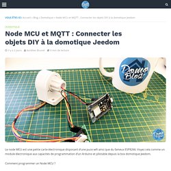 Node MCU et MQTT : Connecter les objets DIY à la domotique Jeedom