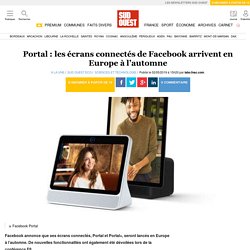 Portal : les écrans connectés de Facebook arrivent en Europe à l’automne