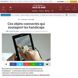 Ces objets connectés qui soulagent les handicaps