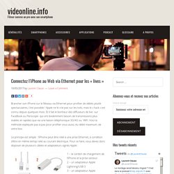 Connectez l’iPhone au Web via Ethernet pour les « lives » – videonline.info