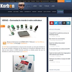 VERVE - Connectez le monde à votre ordinateur « Korben Korben