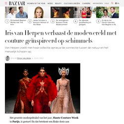 Iris van Herpen zoekt connectie tussen natuur en mens op met couturecollectie