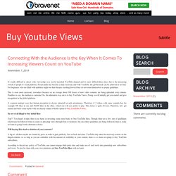 Connecting With the Audience Is the Key When It Comes To Increasing Viewers Count on YouTube