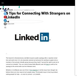 5 Tips for Connecting With Strangers on LinkedIn