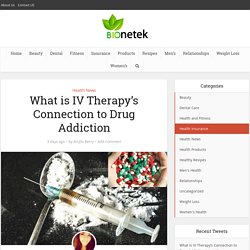 What is IV Therapy’s Connection to Drug Addiction