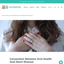 Connection Between Oral Health And Heart Disease