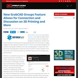 GrabCAD Discussion on 3D Printing and More