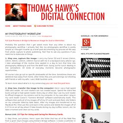 Thomas Hawk&#039;s Digital Connection: My Photography Workflow