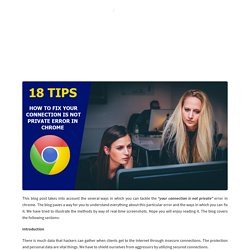 18 Ways To Fix Your Connection Is Not Private Error In Chrome