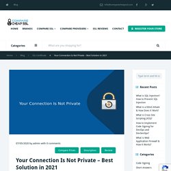 your connection is not private chrome error - Google Chrome SSL Error Fix