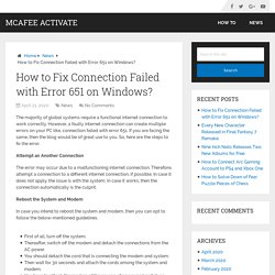 How to Fix Connection Failed with Error 651 on Windows? – McAfee Activate