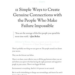 11 Simple Ways to Create Genuine Connections with the People Who Make Failure Impossible